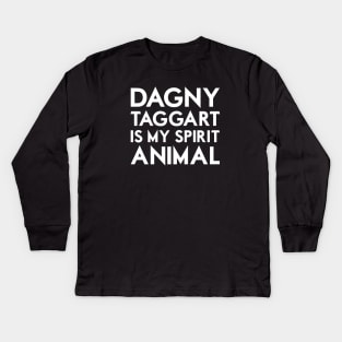 Dagny Taggart is my Spirit Animal Kids Long Sleeve T-Shirt